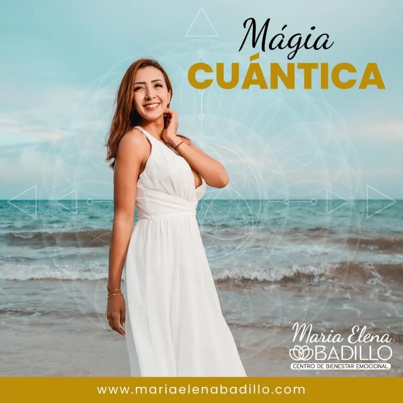 Magia Cuántica | Maria Elena Badillo